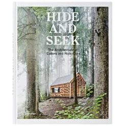 Gestalten Hide And Seek: The Architecture Of Cabins And Hideouts