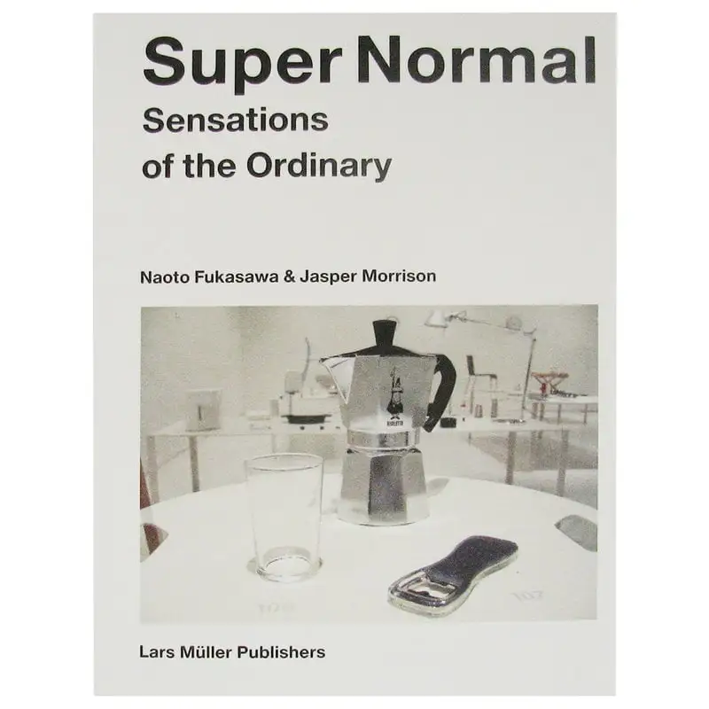 Lars Müller Publishers Super Normal: Sensations Of The Ordinary