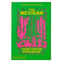 Phaidon The Mexican Vegetarian Cookbook