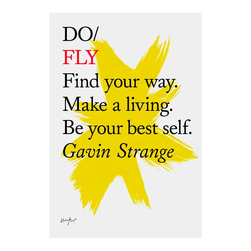The Do Book Co Do Fly: Find Your Way. Make A Living. Be Your Best Self