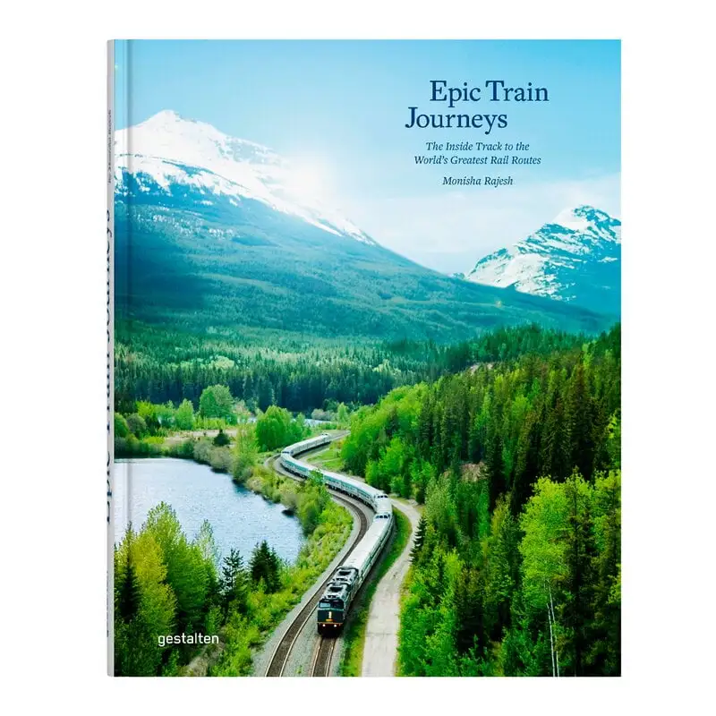 Gestalten Epic Train Journeys: The Inside Track To The World’s Greatest Ra