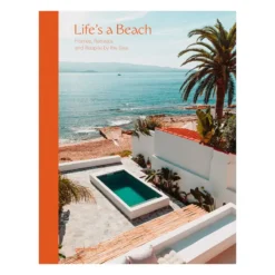 Gestalten Life’s A Beach: Homes, Retreats, And Respite By The Sea