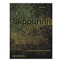 Phaidon Slippurinn: Recipes And Stories From Iceland
