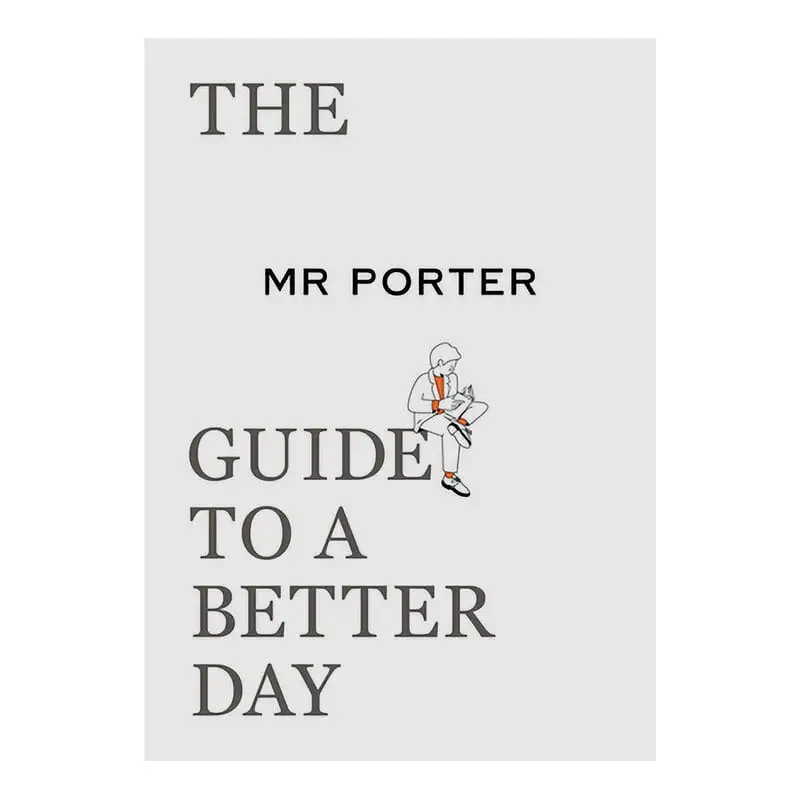 Thames & Hudson The MR PORTER Guide To A Better Day