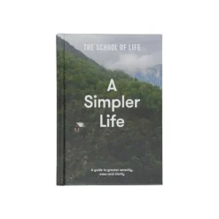 The School Of Life A Simpler Life