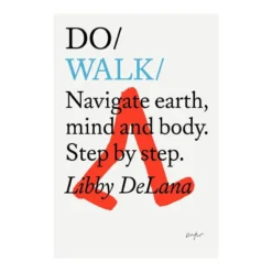 The Do Book Co Do Walk: Navigate Earth, Mind And Body. Step By Step